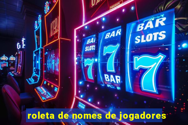 roleta de nomes de jogadores